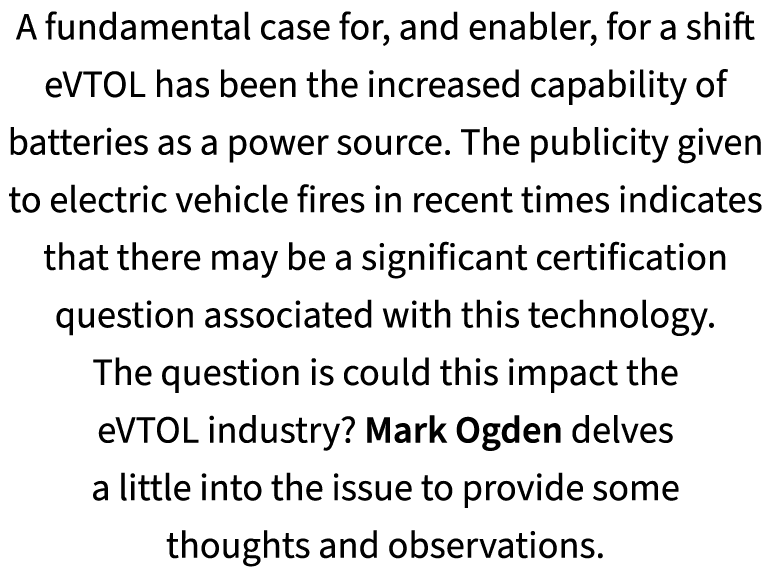 A fundamental case for, and enabler, for a shift eVTOL has been the increased capability of batteries as a power sour...