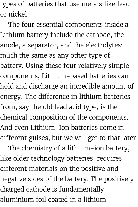 types of batteries that use metals like lead or nickel. The four essential components inside a Lithium battery includ...