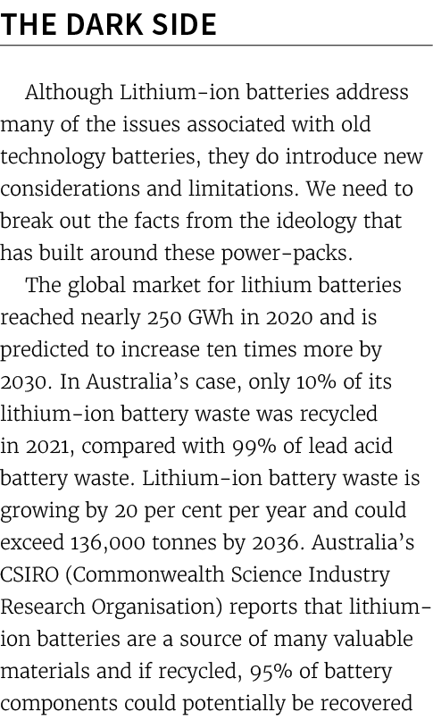 The Dark Side Although Lithium ion batteries address many of the issues associated with old technology batteries, the...