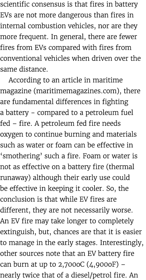 scientific consensus is that fires in battery EVs are not more dangerous than fires in internal combustion vehicles, ...