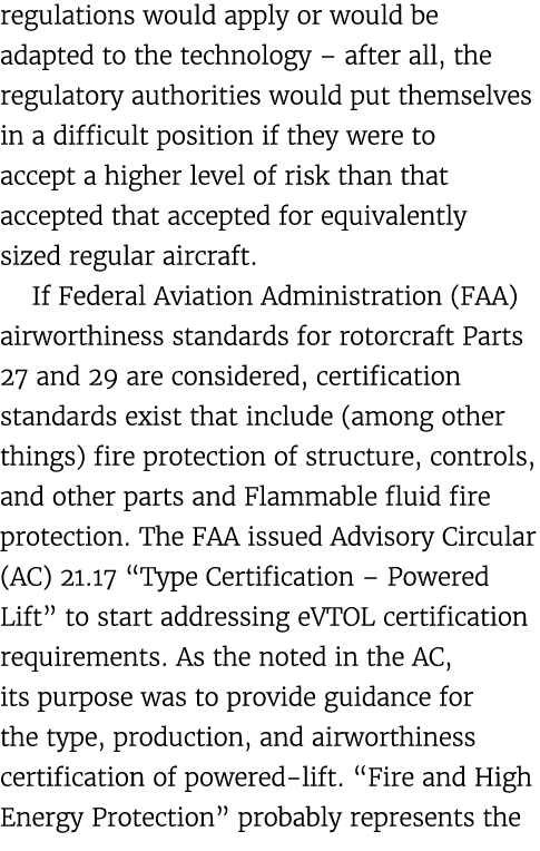 regulations would apply or would be adapted to the technology – after all, the regulatory authorities would put thems...