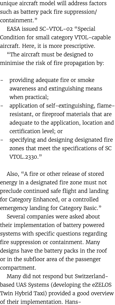 unique aircraft model will address factors such as battery pack fire suppression/containment.” EASA issued SC VTOL 02...