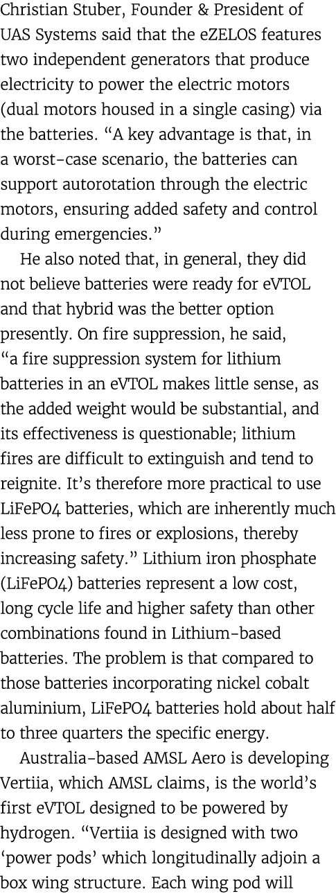 Christian Stuber, Founder & President of UAS Systems said that the eZELOS features two independent generators that pr...
