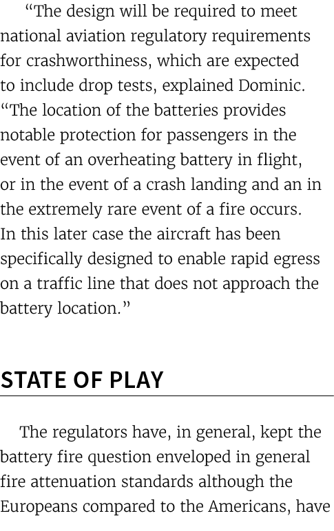  “The design will be required to meet national aviation regulatory requirements for crashworthiness, which are expect...