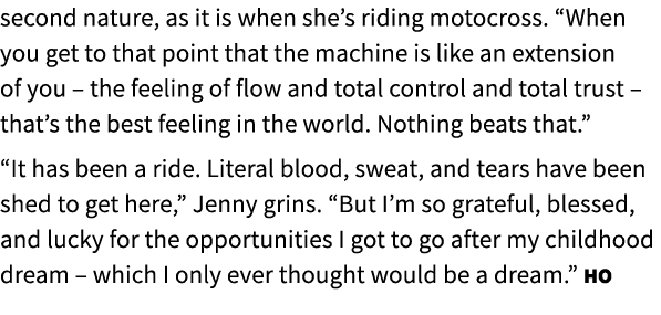 second nature, as it is when she’s riding motocross. “When you get to that point that the machine is like an extensio...