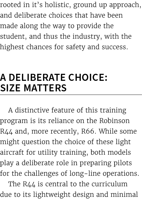 rooted in it’s holistic, ground up approach, and deliberate choices that have been made along the way to provide the ...
