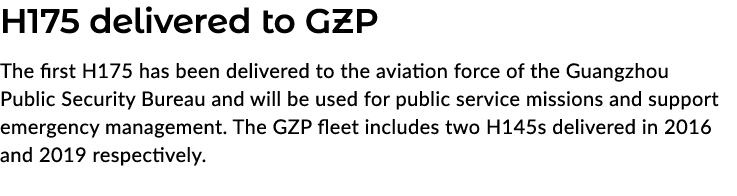 H175 delivered to GZP The first H175 has been delivered to the aviation force of the Guangzhou Public Security Bureau...