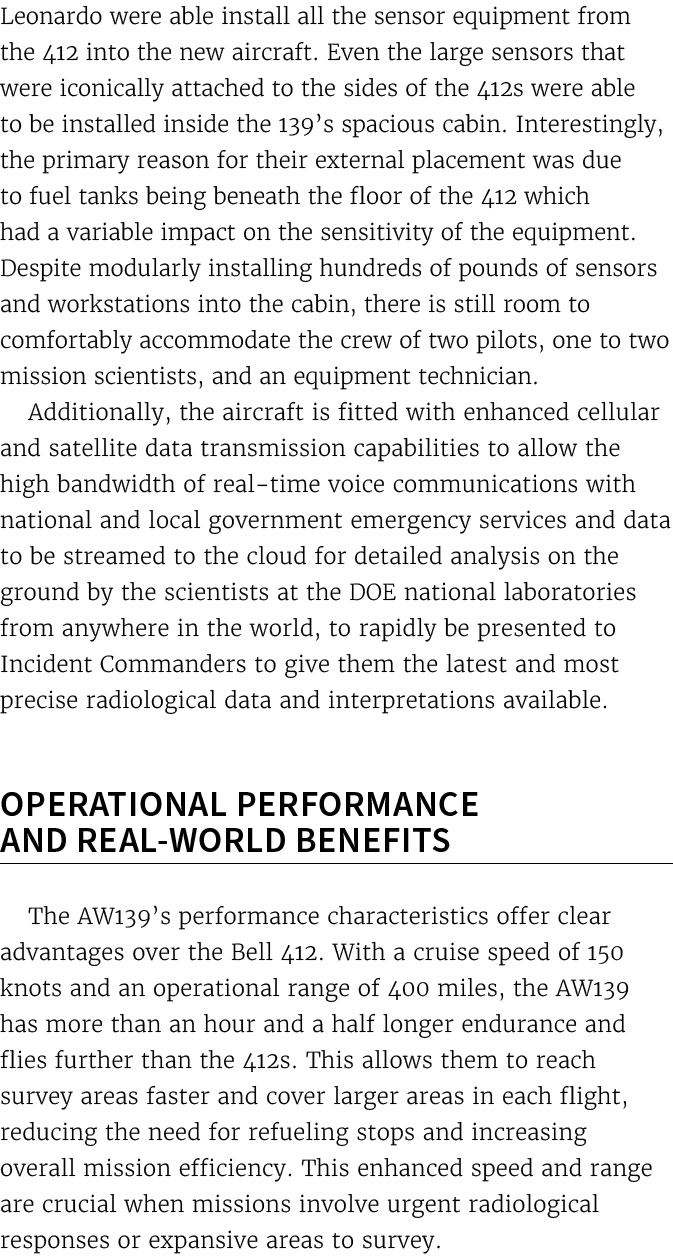 Leonardo were able install all the sensor equipment from the 412 into the new aircraft. Even the large sensors that w...
