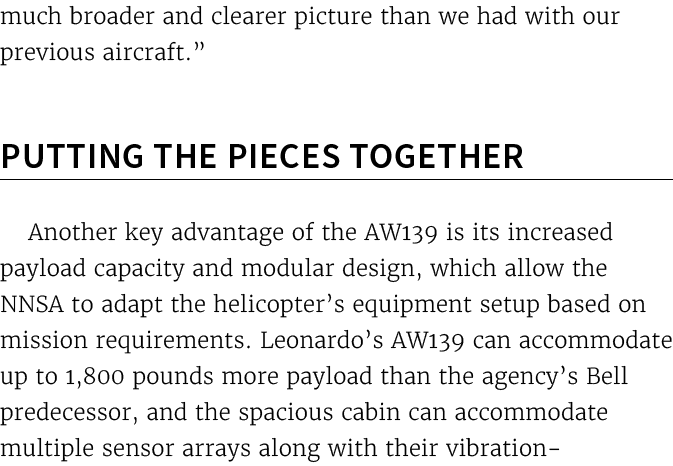 much broader and clearer picture than we had with our previous aircraft.” Putting the Pieces Together Another key adv...