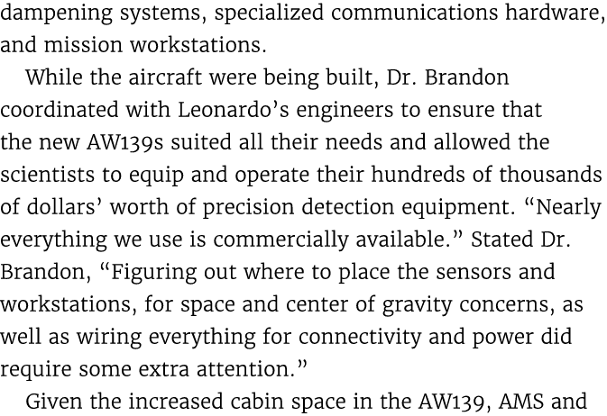 dampening systems, specialized communications hardware, and mission workstations. While the aircraft were being built...