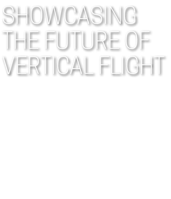 Showcasing the Future of Vertical Flight