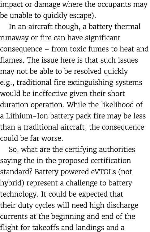 impact or damage where the occupants may be unable to quickly escape). In an aircraft though, a battery thermal runaw...